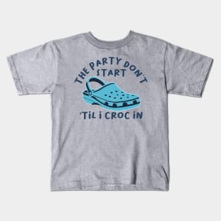 The Party Don't Start 'Til I Croc In, birthday vintage Kids T-Shirt